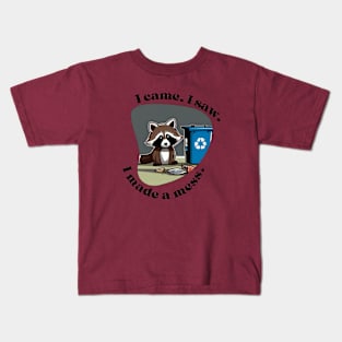 I Came. I Saw. I made a mess. raccoon Kids T-Shirt